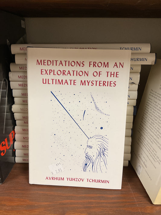 Meditations from an Exploration of the Ultimate Mysteries