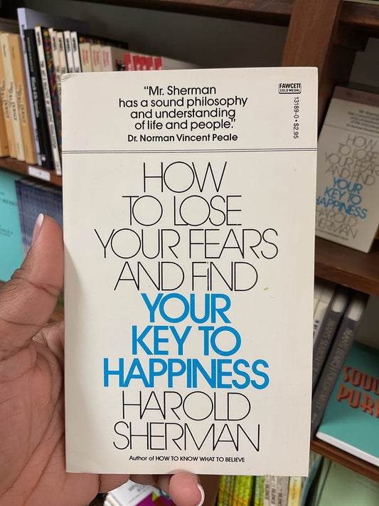 How to lose your fears and find out key to happiness